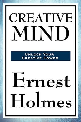 Creative Mind by Holmes, Ernest