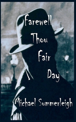Farewell Thou Fair Day by Summerleigh, Michael