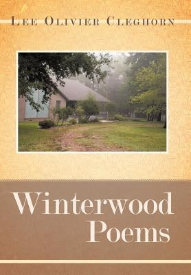 Winterwood Poems by Cleghorn, Lee Olivier