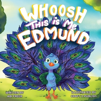 Whoosh This is me Edmund by Freer, Abi