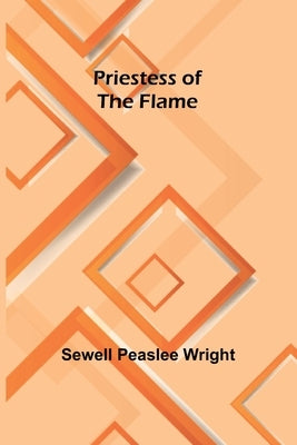 Priestess of the Flame by Peaslee Wright, Sewell