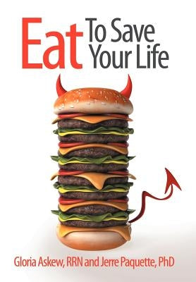 Eat to Save Your Life by Askew Rrn, Gloria
