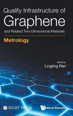 Quality Infrastructure of Graphene and Related Two-Dimensional Materials: Metrology by Ren, Lingling