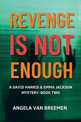 Revenge is Not Enough: Book 2 by Van Breemen, Angela