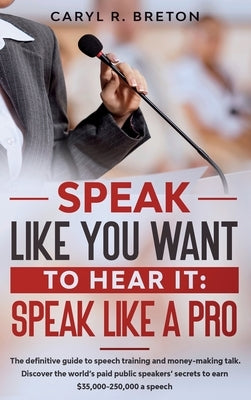 Speak Like A Pro by R. Breton, Caryl