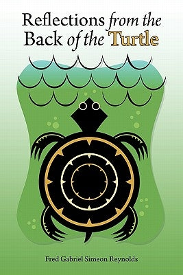 Reflections from the Back of the Turtle by Reynolds, Fred Gabriel Simeon