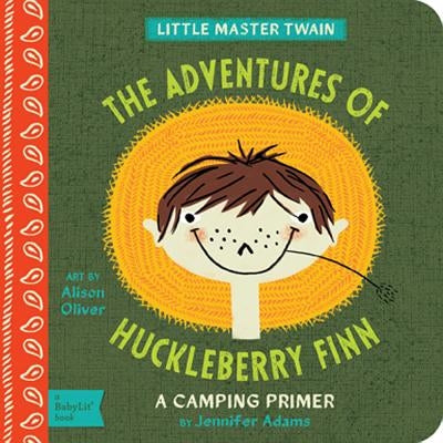 The Adventures of Huckleberry Finn: A Babylit(r) Camping Primer by Adams, Jennifer