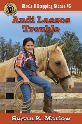 Andi Lassos Trouble by Marlow, Susan K.