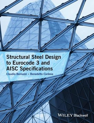 Structural Steel Design to Eurocode 3 and Aisc Specifications by Bernuzzi, Claudio