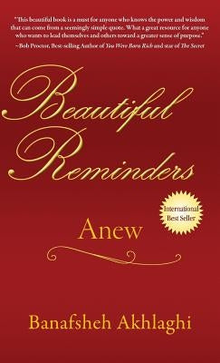 Beautiful Reminders: Anew by Akhlaghi, Banafsheh