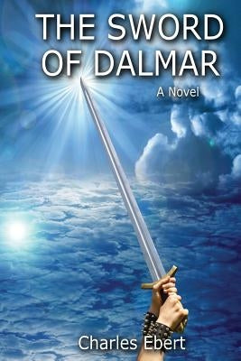 The Sword of Dalmar by Ebert, Charles