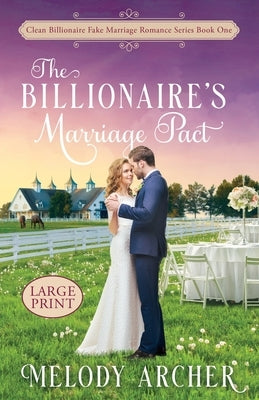 The Billionaire's Marriage Pact: Best Friends to More Clean Romance Large Print by Archer, Melody