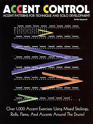 Accent Control: Accent Patterns for Technique and Solo Development by Spagnardi, Ron