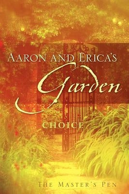 Aaron and Erica's Garden by The Master's Pen