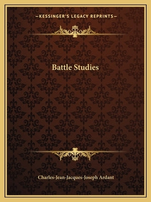 Battle Studies by Du Picq, Charles Ardant