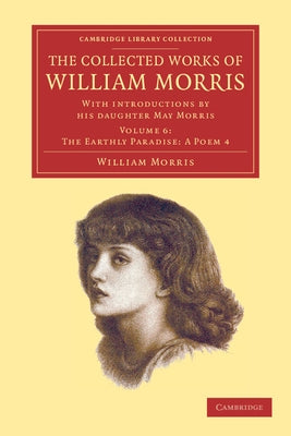 The Collected Works of William Morris: With Introductions by His Daughter May Morris by Morris, William