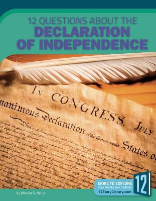 12 Questions about the Declaration of Independence by Miller, Mirella S.