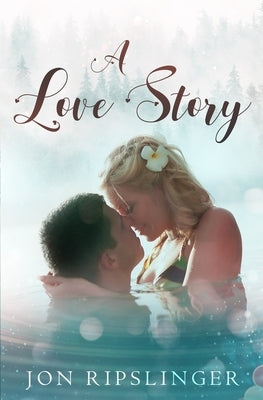 A Love Story by Ripslinger, Jon