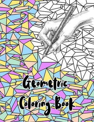 Geometric Coloring Book: Abstract Geometric Patterns for Stress and Anxiety Relief. An Adult Coloring Book for Relaxation by Press, Strawberryocean