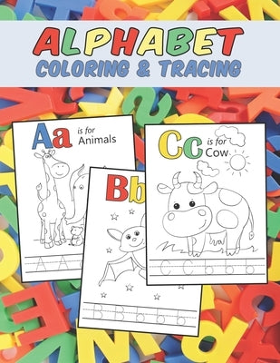 Alphabet Coloring & Tracing: Letters A-Z Pages for Kids Ages 3-5 Line Drawings of Alphabet-Related Animals for Coloring with Dotted Lined Uppercase by Press, Homeschooling