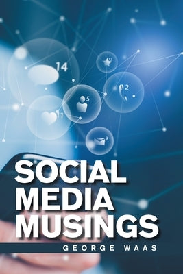 Social Media Musings by Waas, George