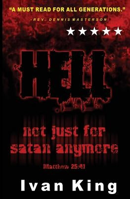 Hell: A real Place of Hopelessness by King, Ivan