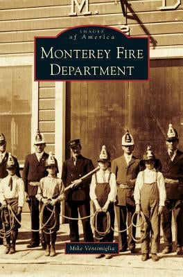 Monterey Fire Department by Ventimiglia, Mike