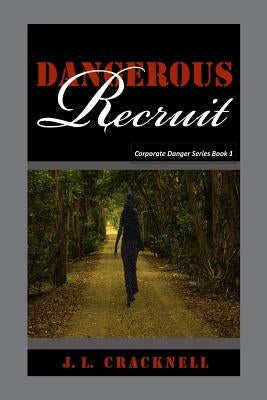 Dangerous Recruit by Cracknell, J. L.