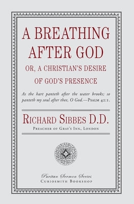 A Breathing After God by Sibbes, Richard