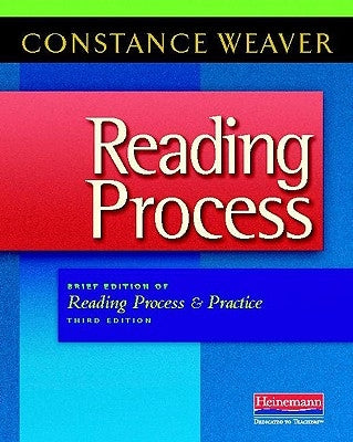 Reading Process: Brief Edition of Reading Process and Practice, Third Edition by Weaver, Constance