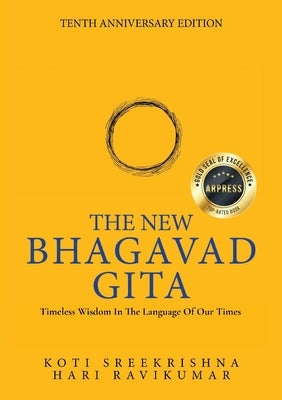 The New Bhagavad-Gita: Timeless Wisdom in The Language of Our Times by Sreekrishna, Koti