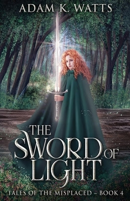 The Sword of Light by Watts, Adam K.