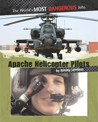 Apache Helicopter Pilots by Loveless, Antony