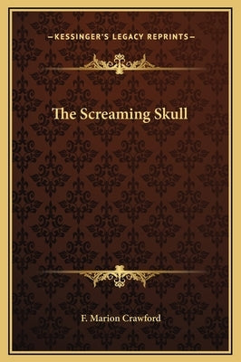 The Screaming Skull by Crawford, F. Marion