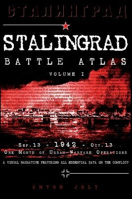 Stalingrad Battle Atlas: volume I by Joly, Anton