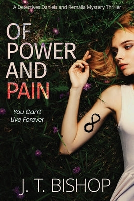 Of Power and Pain: A Supernatural Suspense Thriller by Bishop, J. T.