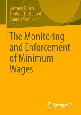 The Monitoring and Enforcement of Minimum Wages by Bosch, Gerhard
