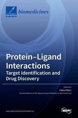 Protein-Ligand Interactions: Deciphering the Molecular Targets and the Mechanisms of Action of Drugs and Natural Compounds by Altieri, Fabio