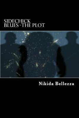 Sidechick Blues -The Plot by Bellezza, Nikida