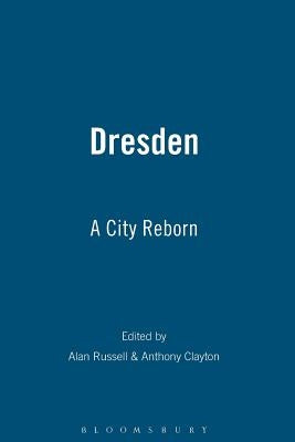 Dresden: A City Reborn by Russell, Alan