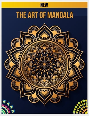 The Art of Mandala: Mandalas to Color, Adult Coloring Book Featuring Calming Mandalas design, Meditation Books, Mandalas & Patterns Colori by Paradise, Paperback
