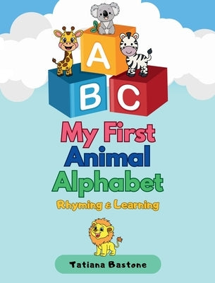 ABC Animal Adventures: Rhyming & Learning by Bastone, Tatiana