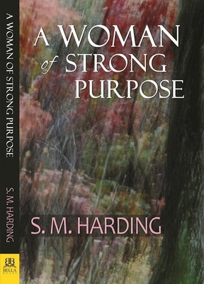 A Woman of Strong Purpose by Harding, S. M.