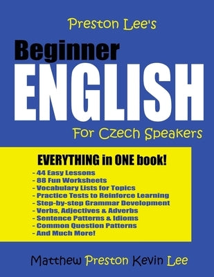 Preston Lee's Beginner English For Czech Speakers by Lee, Kevin