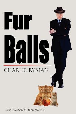 Fur Balls by Ryman, Charlie
