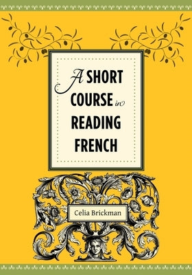 A Short Course in Reading French by Brickman, Celia