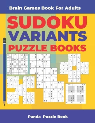Brain Games Book For Adults - Sudoku Variants Puzzle Books: Logic Games For Adults by Book, Panda Puzzle