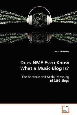 Does NME Even Know What a Music Blog Is? by Wodtke, Larissa