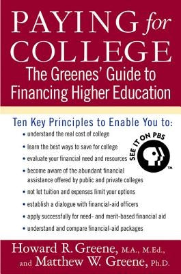 Paying for College: The Greenes' Guide to Financing Higher Education by Greene, Howard R.