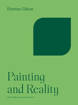 Painting and Reality by Gilson, Etienne